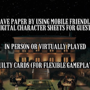 May include: Image promoting digital character sheets for guests. Text reads "Save paper by using mobile friendly digital character sheets for guests. In person or virtually played. Guilty cards (for flexible gameplay)." A house is in the background.