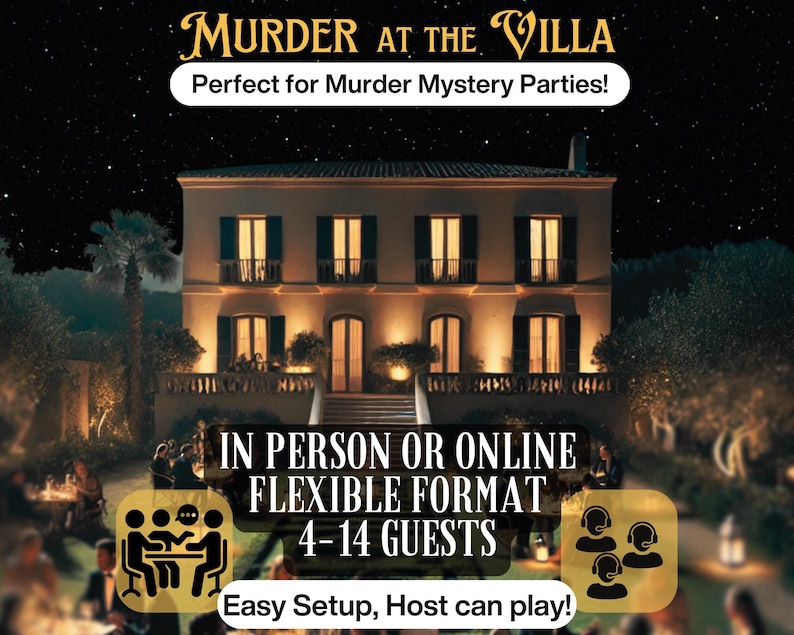 May include: An image promoting a murder mystery game, featuring a villa under a starry night sky. Text includes "Murder at the Villa" and details about in-person or online play, flexible format, and 4-14 guests. The game is easy to set up.