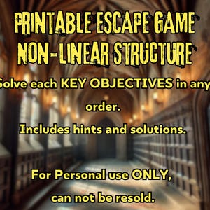 K&ouml;nnte beinhalten: Ein druckbares Escape-Spiel mit einer nichtlinearen Struktur. Das Bild zeigt einen Flur mit gew&ouml;lbten T&uuml;ren und Buntglasfenstern. Der Text "PRINTABLE ESCAPE GAME NON-LINEAR STRUCTURE" ist in gro&szlig;en, fetten, gelben Buchstaben. Der Text "Solve each KEY OBJECTIVES in any order. Includes hints and solutions. For Personal use ONLY, can not be resold." ist in kleineren, gelben Buchstaben.
