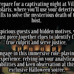May include: Text on a dark background promotes a Halloween role-playing experience at Villa Solaris. The text describes solving a mysterious death, identifying the culprit, and engaging in an immersive experience at an exclusive Halloween soir&eacute;e.