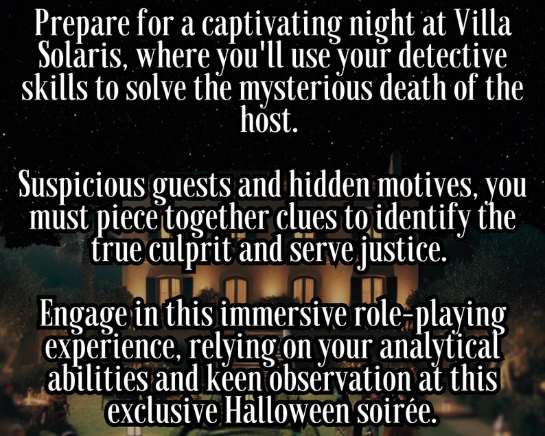 May include: Text on a dark background promotes a Halloween role-playing experience at Villa Solaris. The text describes solving a mysterious death, identifying the culprit, and engaging in an immersive experience at an exclusive Halloween soir&eacute;e.