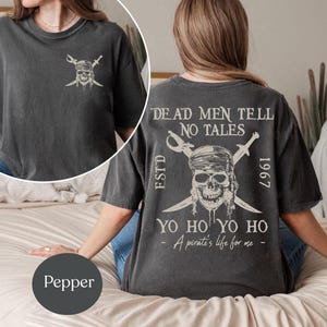 Yo Ho a Pirates Life shirt, Pirates Of The Caribbean Dead Men Tell No Tales Shirt, Vintage Pirates 90s Pirates Shirt, A Pirate Life shirt