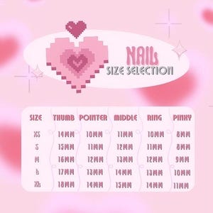 May include: A pink graphic with the text "NAIL SIZE SELECTION" and a pixelated heart design. Below, a size chart lists nail sizes XS to XL, with corresponding measurements in millimetres for each finger: thumb, pointer, middle, ring, and pinky.