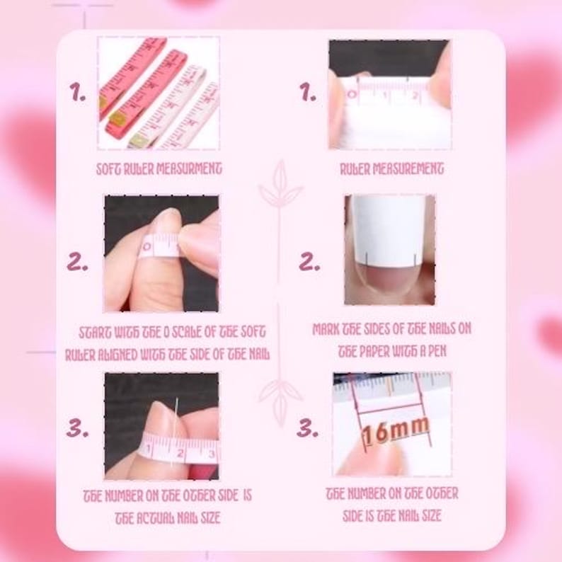 May include: A pink and white guide for measuring nail sizes. The guide shows how to measure nails using a soft ruler and a ruler. The text includes instructions on how to measure the nail size, with a final measurement of 16mm.
