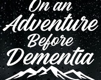 On An Adventure Before Dementia Sticker Vinyl Decal Car Bumper Window Caravan Camping Mountains