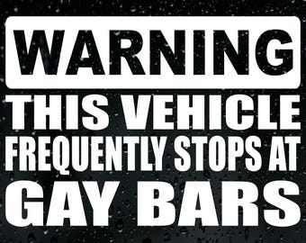 Vehicle Frequently Stops At Gay Bars Sticker Vinyl Decal Car Bumper Window Gay Pride LGBT+ Funny Joke