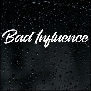 May include: A black background with water droplets features the white cursive text "Bad Influence". The text is in a flowing script, creating a striking contrast against the dark, wet backdrop.