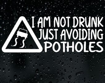 Not Drunk Avoiding Potholes Sticker Vinyl Decal Car Bumper Window Bad Roads Beer Country