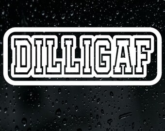 DILLIGAF Sticker Vinyl Decal Car Bumper Window Aussie Funny Meme