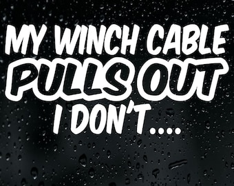 My Winch Cable Pulls Out Sticker Vinyl Decal Car Bumper Window 4x4 4WD