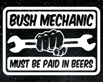 Bush Mechanic Sticker Vinyl Decal Car Bumper Window Beer Bloke Country Tools
