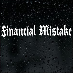 May include: A black background with water droplets features the white text "Financial Mistake" in a gothic font. The image is a simple text-based design, with a dark, moody aesthetic.