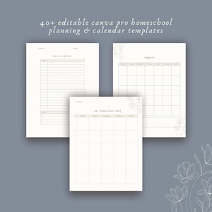 May include: Three printable homeschool planning and calendar templates. The templates are white with a minimalist design and floral accents. Text on the templates includes "day at a glance", "August", and "our homeschool week". The top of the image reads "40+ editable canva pro homeschool planning & calendar templates".