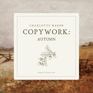 Puede incluir: Una portada de descarga digital cuadrada con el texto Charlotte Mason Copywork: Autumn en fuente verde oscuro. Debajo del texto hay un dibujo lineal de hojas de roble y bellotas. El diseño está centrado sobre un fondo de color crema.