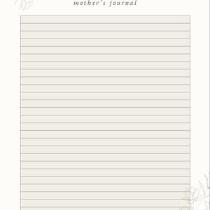 May include: Cream-colored journal with lined pages. The words "mother's journal" are written in a delicate script at the top. Floral line art accents the top left and bottom right corners, creating a soft, elegant design.