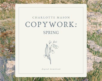 Copywork Bundle: Spring | Charlotte Mason-Inspired