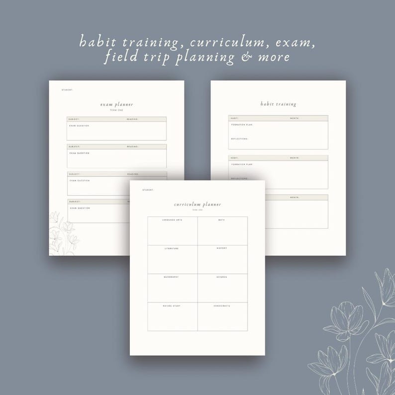 May include: Three white paper planners with text and floral accents. The planners include an exam planner, a habit training planner, and a curriculum planner. The text on the image reads: habit training, curriculum, exam, field trip planning & more.