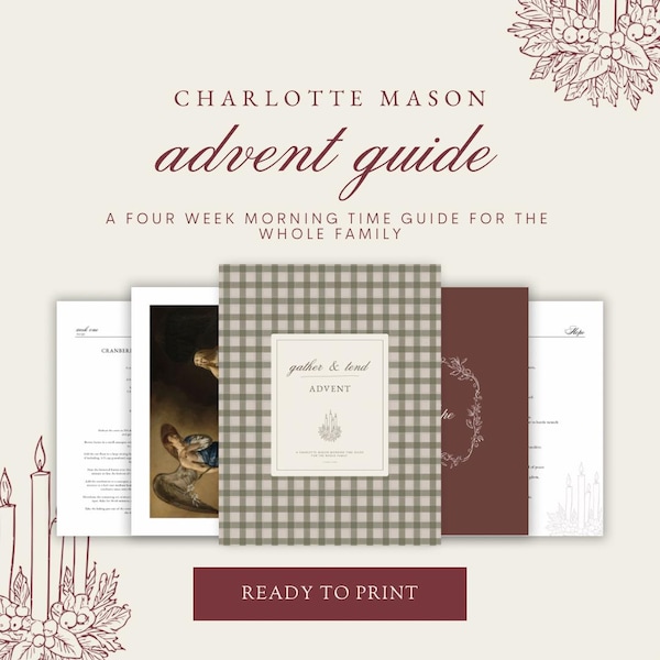 Gather & Tend Advent | Charlotte Mason Morning Time Guide