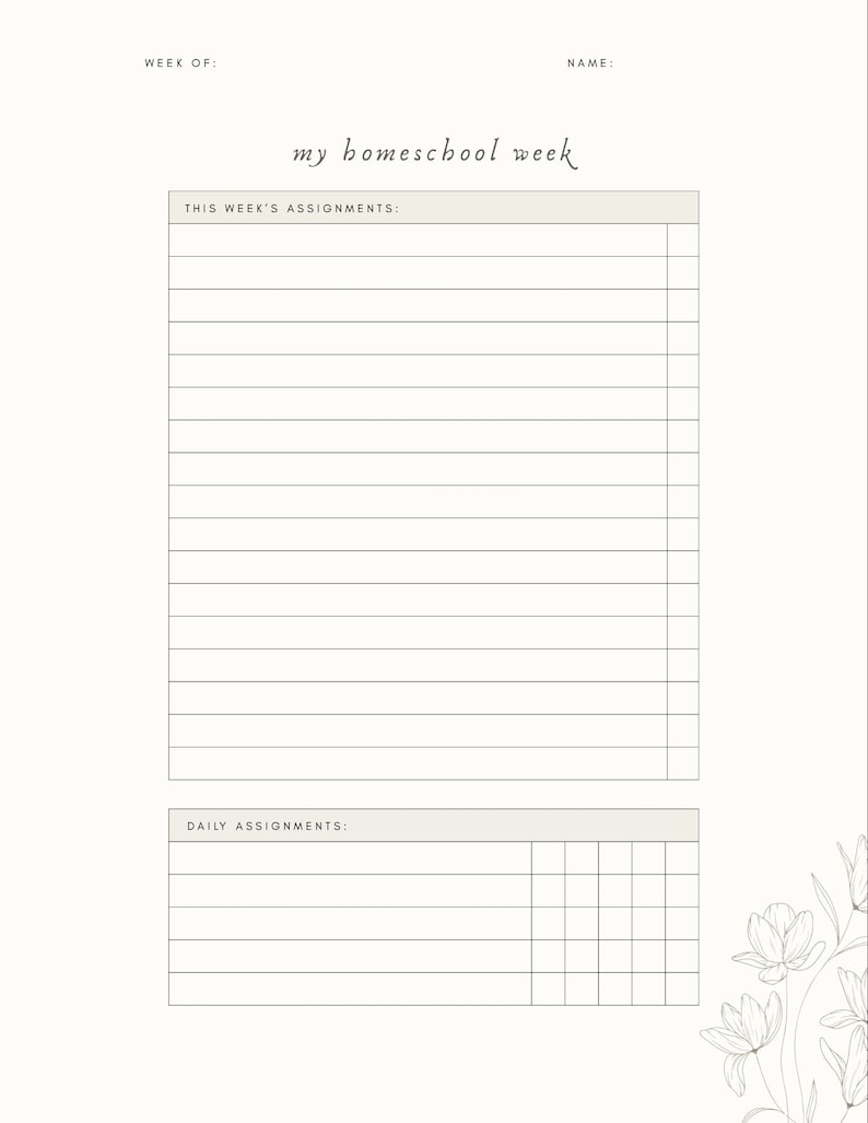 May include: A cream-colored homeschool planner page with the text "my homeschool week." The page includes sections for weekly and daily assignments, with floral illustrations in the bottom right corner. There are lines for writing.