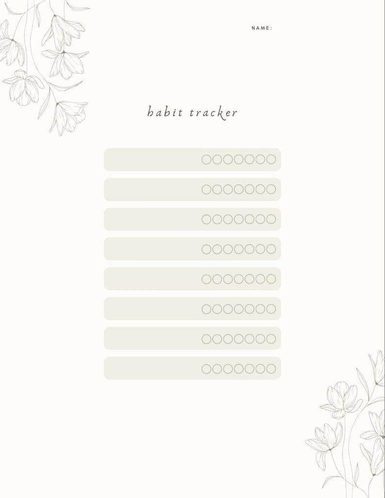 May include: A cream-colored habit tracker with a floral design. The tracker has seven rows with circles for marking habits. The words "habit tracker" are written in a script font. The word "NAME:" is at the top.