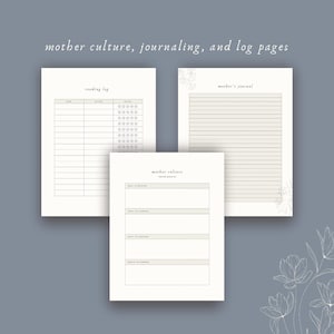 May include: Three printable journal pages with the text "mother culture, journaling, and log pages". The pages include a reading log, a mother's journal, and a page titled "mother culture" with prompts for the month.