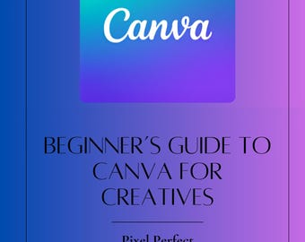 Beginner’s Guide to Canva for Creatives