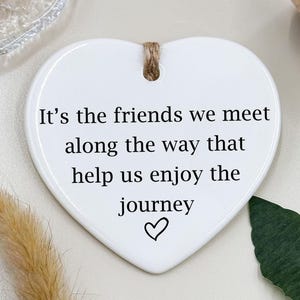 Friendship Gift, The Friends We Meet Along The Way, Appreciation Gift, Gift For Bestie, Thinking of You, Best Friend Gifts, Gift for Sister