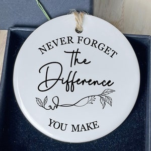 Thank You Christmas Ornament, Never Forget The Difference You Have Made/You Make, Thank You Gift, Appreciation Gift, Leaving Gift,Friendship