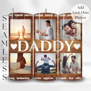 Puede incluir: Un vaso sin costuras con un diseño de fondo de madera. El vaso presenta la palabra "DADDY" en letras blancas grandes, con espacio para fotos. El vaso también tiene las palabras "loved, respected, admired, honored, appreciated, adored, blessed" impresas.