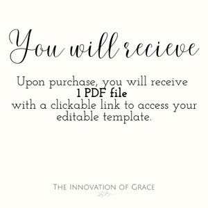 May include: Cream-colored digital download graphic with the text "You will receive." The text below states that upon purchase, you will receive 1 PDF file with a clickable link to access your editable template. The Innovation of Grace is at the bottom.