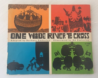One Wide River to Cross by Barbara Emberley, Pictures by Ed Emberley