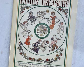 May include: A vintage book titled "Kate Greenaway's Family Treasury." The cover features a circular illustration of children in colorful clothing, holding garlands, surrounded by floral designs. The book's title is in a decorative font.