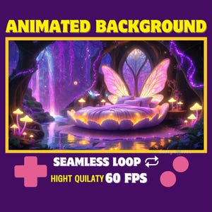 May include: Animated background featuring a magical fairy bed with glowing wings, surrounded by glowing mushrooms and a waterfall in a purple forest. The text "SEAMLESS LOOP" and "HIGHT QUILATY 60 FPS" is displayed at the bottom.