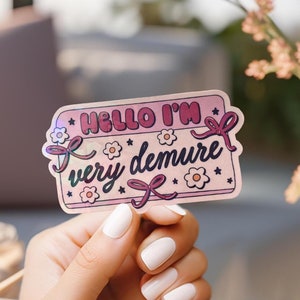 Hello I&#39;m Very Demure Sticker, Very Demure Very Mindful Sticker, TikTok Viral, Vinyl Sticker, Laptop Sticker Planner Sticker