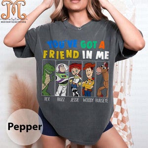 You&#39;ve Got A Friend In Me Shirt, Disney Toy Story Shirt, Disney Trip Shirt, Disney Friends T-Shirt, Toy Story Characters Shirt, Best Friends