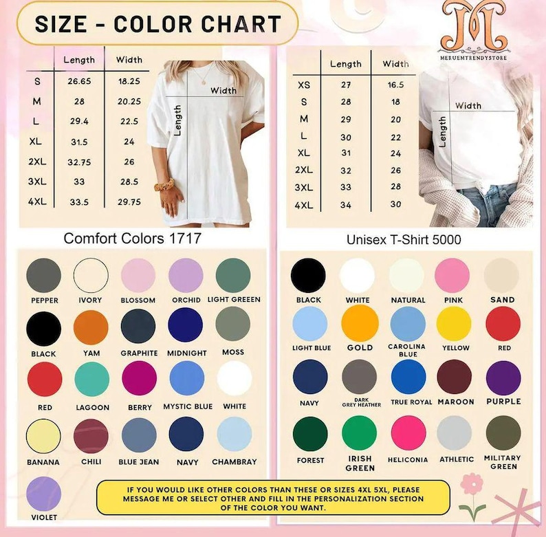 May include: A size and color chart for Comfort Colors 1717 and Unisex T-Shirt 5000 t-shirts. The chart includes measurements in inches for sizes XS to 4XL, and a color palette with various shades like black, white, and blue.