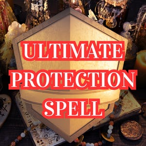 May include: An image featuring a shield-shaped object with the words "ULTIMATE PROTECTION SPELL" in red. The scene includes candles, books, and various mystical items, creating a magical theme.