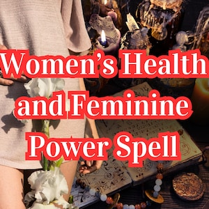 May include: Image featuring the text "Women's Health and Feminine Power Spell" in red, set against a background with candles, an open book, and white flowers. The scene evokes a mystical or spiritual theme.