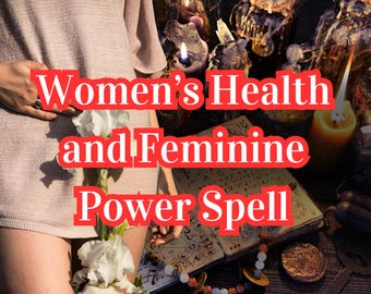 Women’s Health and Feminine Power Spell | Strength, Balance & Vital Energy | Instant Healing Ritual