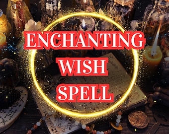 May include: An image with the text "ENCHANTING WISH SPELL" in a red font, surrounded by a glowing gold circle. The background features candles, an open book, and various mystical items, creating a magical theme.