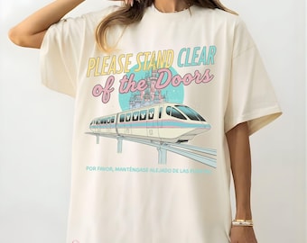 Disney Monorail shirt, please stand clear of the doors, magic kingdom shirt, matching Disney T-shirt, Disney parks, disney vacation shirt