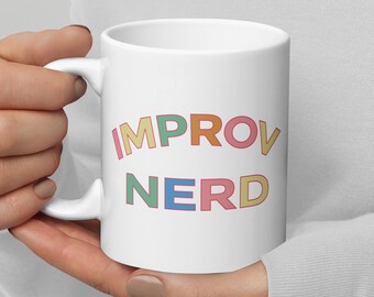 Improv Comedy Mug - Funny Gift for Improvisers and Comedy Enthusiasts