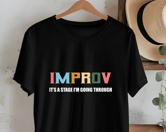 Funny Improv Comedy Shirt | Minimalist Sarcasm Tee | Improv Enthusiast Gift