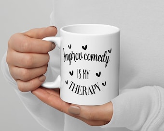 Improv Comedy Mug - Funny Gift for Improvisers and Comedy Enthusiasts