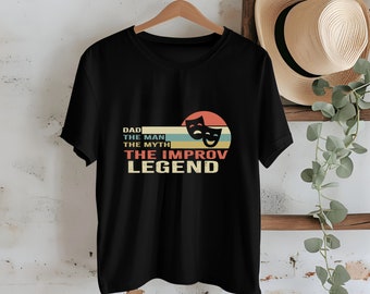 Improv Legend Dad T-Shirt | Funny Comedy Performer Gift
