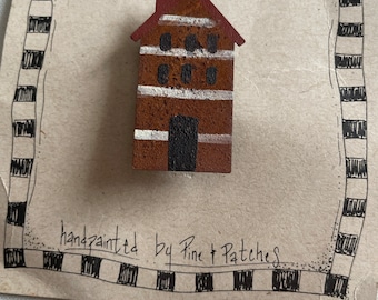 Hand Painted by Pine & Patches Tin House Pin