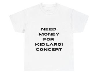 Need Money for Kid Laroi Concert Graphic Tee Shirt