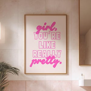 girl you&#39;re like really pretty | bathroom wall art | digital print | cute bathroom decor | girly wall art | pink bathroom print