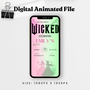 May include: A digital animated file displayed on a smartphone screen. The invitation features the word "WICKED" in a stylized font, with event details in pink and green. The size is 1080px x 1920px.
