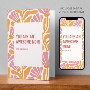 Awesome Mom Greeting Card - Floral 'Keep That Shit Up' Message, Perfect for Mother's Day & All Occasions